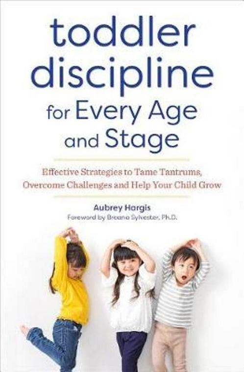 Toddler Discipline for Every Age and Stage 9781641521277, Livres, Livres Autre, Envoi