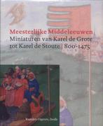 Meesterlijke Middeleeuwen 9789040087363, Verzenden, Gelezen