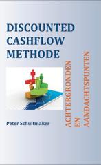 Discounted cashflow methode 9789082615623 Peter Schuitmaker, Boeken, Verzenden, Gelezen, Peter Schuitmaker