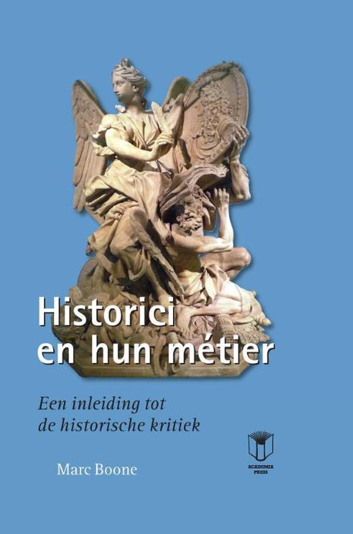 Historici en hun métier 9789038225289 Marc Boone, Livres, Histoire mondiale, Envoi