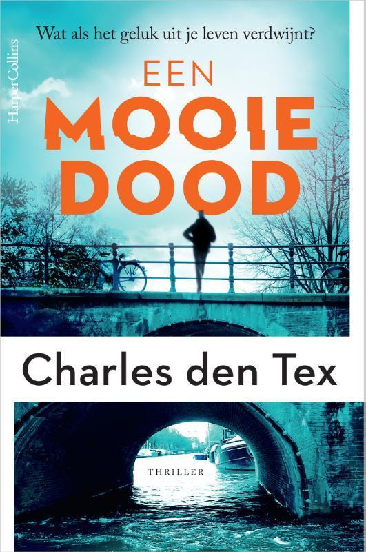 Een mooie dood 9789402715279 Charles den Tex, Boeken, Thrillers, Gelezen, Verzenden