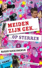 Meiden Zijn Gek... Op Sterren 9789000302574, Boeken, Kinderboeken | Jeugd | 10 tot 12 jaar, Gelezen, Verzenden, Marion van de Coolwijk