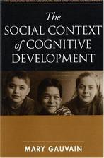 The Social Context of Cognitive Development 9781572306103, Boeken, Verzenden, Gelezen, Mary Gauvain