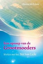 Een oproep van de Grootmoeders 9789460150265 Sharon McErlane, Boeken, Verzenden, Zo goed als nieuw, Sharon McErlane