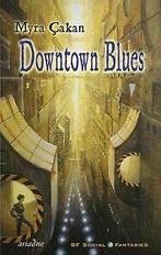 Downtown Blues von Cakan, Myra  Book, Zo goed als nieuw, Verzenden