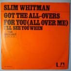 Slim Whitman - Got the all-overs for you (all over me) -..., Cd's en Dvd's, Gebruikt, 7 inch, Pop, Single