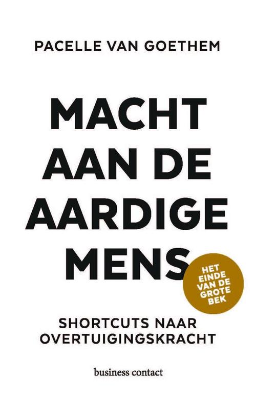 Macht aan de aardige mens 9789047014706 Pacelle van Goethem, Boeken, Psychologie, Gelezen, Verzenden