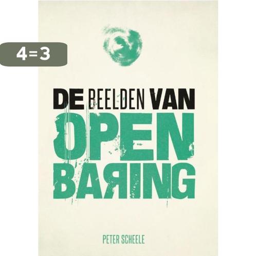 De beelden van Openbaring 9789492959812 Peter Scheele, Boeken, Godsdienst en Theologie, Zo goed als nieuw, Verzenden
