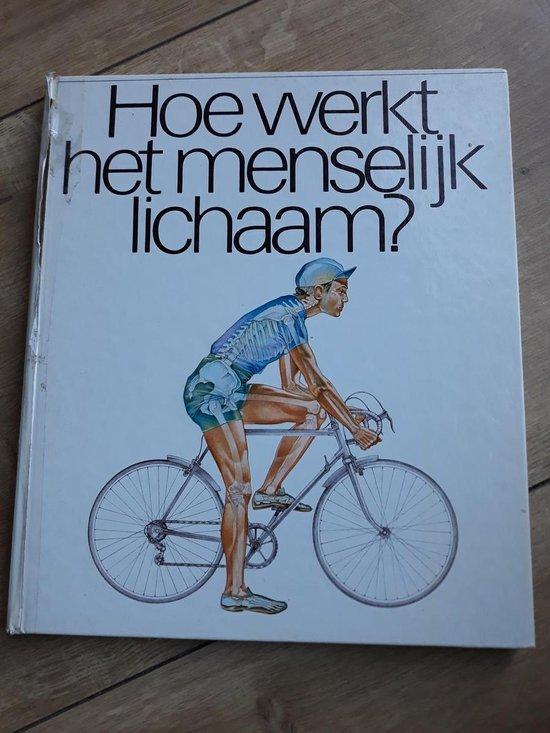 Hoe werkt het menselijk lichaam? 9789027482792, Boeken, Overige Boeken, Gelezen, Verzenden