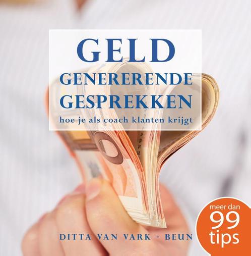 Geld genererende gesprekken 9789082052602, Boeken, Economie, Management en Marketing, Zo goed als nieuw, Verzenden