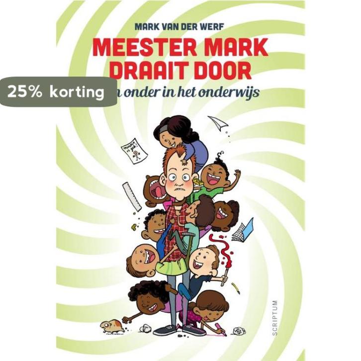 Meester Mark draait door 9789055949809 Mark van der Werf, Boeken, Politiek en Maatschappij, Gelezen, Verzenden