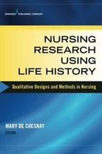 Nursing Research Using Life History: Qualitativ. Chesnay,, Boeken, De Chesnay, Mary, Zo goed als nieuw, Verzenden