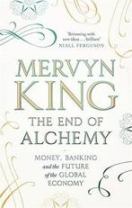 The End of Alchemy 9781408706107 Mervyn King, Verzenden, Gelezen, Mervyn King
