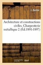 Architecture et constructions civiles. Charpent. J PF., DENFER J, Verzenden