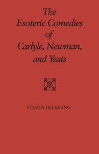 The Esoteric Comedies of Carlyle, Newman, and Yeats.by, Boeken, Overige Boeken, Zo goed als nieuw, Verzenden