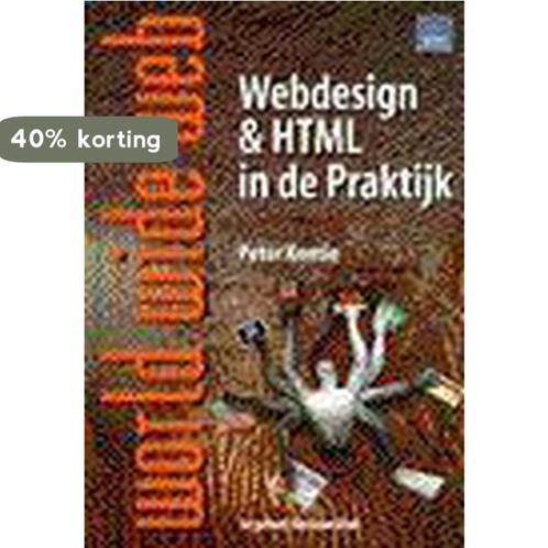 WEBDESIGN & HTML IN DE PRAKTIJK 3E 9789067898911 P. Kentie, Boeken, Informatica en Computer, Gelezen, Verzenden
