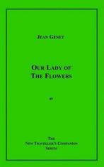 Our Lady Of The Flowers 9781596541368, Gelezen, Jean Genet, Jean-Paul Sartre, Verzenden