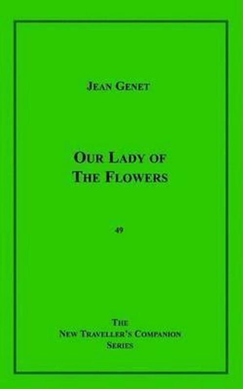 Our Lady Of The Flowers 9781596541368, Livres, Livres Autre, Envoi