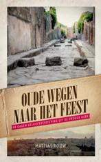 Oude wegen naar het Feest 9789043517737 Mattias Rouw, Boeken, Verzenden, Gelezen, Mattias Rouw