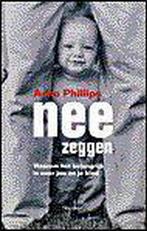 Nee Zeggen 9789052406077 A. Phillips, Boeken, Verzenden, Gelezen, A. Phillips