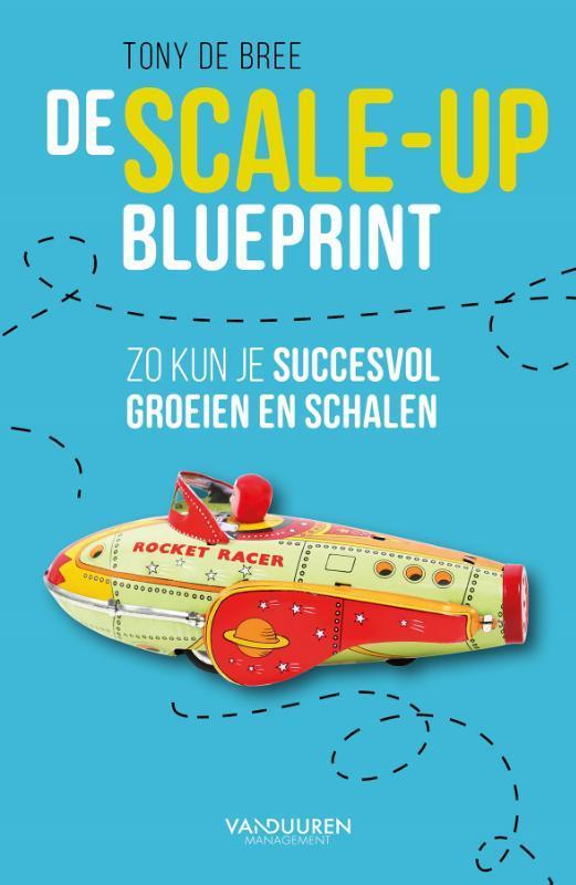De scale-up blueprint 9789089654212 Tony de Bree, Boeken, Economie, Management en Marketing, Gelezen, Verzenden