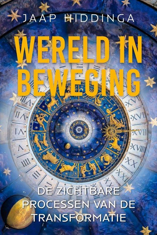 Wereld in beweging 9789493300187 Jaap Hiddinga, Boeken, Esoterie en Spiritualiteit, Zo goed als nieuw, Verzenden