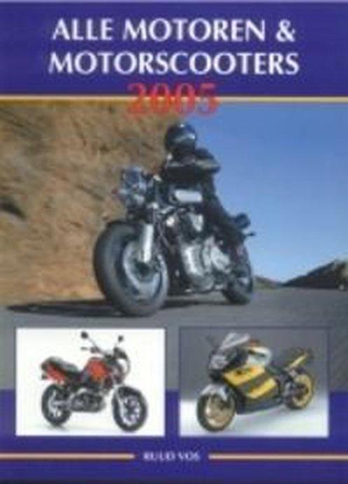 Alle motoren & motorscooters 2005 9789060134405, Livres, Motos, Envoi