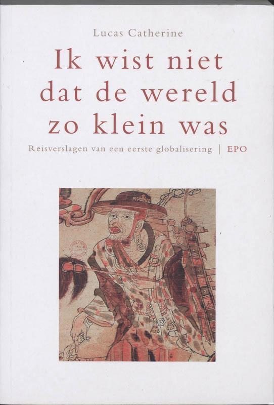 IK WIST NIET DAT DE WERELD ZO KLEIN WAS  REISVERHAL. EERSTE, Boeken, Geschiedenis | Wereld, Zo goed als nieuw, Verzenden