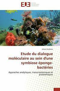 Etude du dialogue moleculaire au sein dune sym. GARDERES-J., Livres, Livres Autre, Envoi