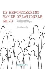 De herontdekking van de relationele mens 9789463372107, Boeken, Verzenden, Zo goed als nieuw, Henk Vandaele