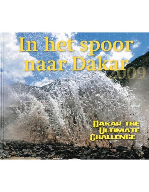 IN HET SPOOR NAAR DAKAR 2009 (DAKAR THE ULTIMATE CHALLENGE), Livres, Autos | Livres