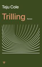 Trilling (9789403130439, Teju Cole) (Teju Cole), Verzenden, Nieuw