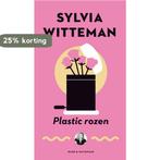 Plastic rozen 9789038800479 Sylvia Witteman, Verzenden, Zo goed als nieuw, Sylvia Witteman