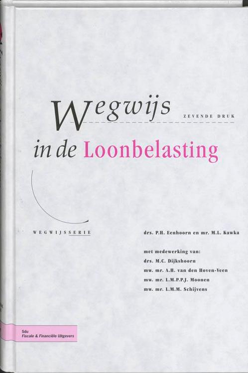 Wegwijs in de Loonbelasting / Wegwijsserie 9789064762116, Boeken, Wetenschap, Zo goed als nieuw, Verzenden