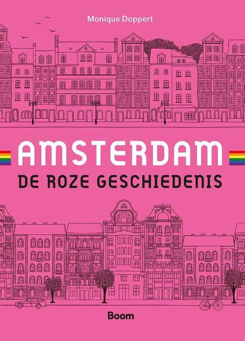 Amsterdam: de roze geschiedenis 9789024452132, Boeken, Overige Boeken, Zo goed als nieuw, Verzenden
