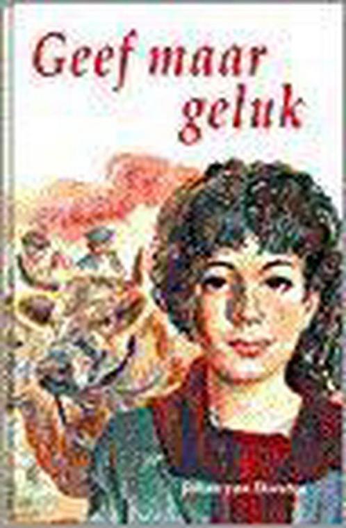 GEEF MAAR GELUK 9789029714211 Johan van Dorsten, Livres, Livres régionalistes & Romans régionalistes, Envoi