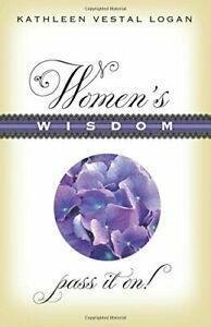 Womens Wisdom: Pass It On. Logan, Vestal   ., Livres, Livres Autre, Envoi