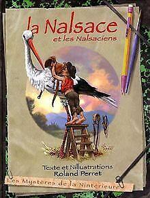 Nalsace et les Nalsaciens (la)  Perret, Roland  Book, Livres, Livres Autre, Envoi
