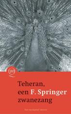 Teheran, Een Zwanezang 9789021480275, F. Springer, F. Springer, Verzenden