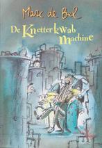 The Making of Knetterkwabmachine 9789077060575 Marc de Bel, Boeken, Kinderboeken | Jeugd | 10 tot 12 jaar, Verzenden, Gelezen
