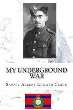 My Underground War 9781496097910, Albert Edward Clack, Albert John Clack, Verzenden