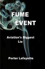 Fume Event Aviations Biggest Lie 9781365297977, Verzenden, Zo goed als nieuw, Porter Lafayette