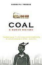 Coal A Human History 9780099478843 Barbara Freese, Verzenden, Gelezen, Barbara Freese