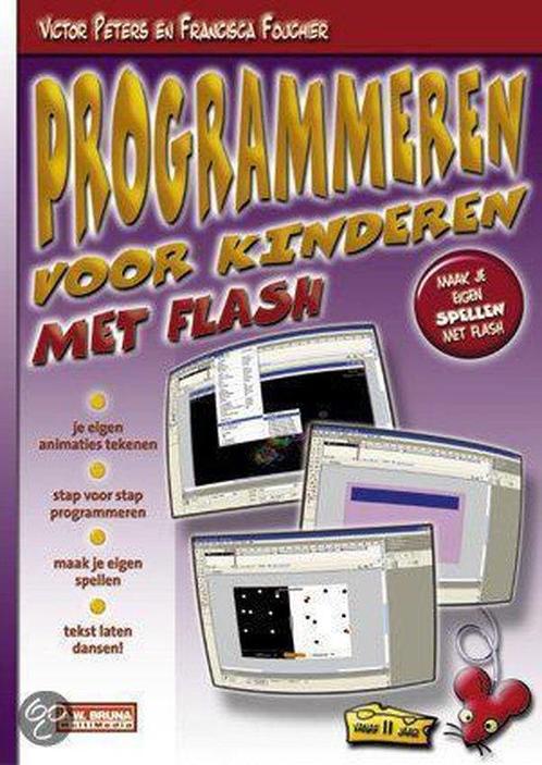 Programmeren Voor Kinderen Met Flash 9789022948101, Livres, Livres pour enfants | Jeunesse | 10 à 12 ans, Envoi