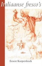 Italiaanse frescos 9789077787304, Boeken, Kunst en Cultuur | Beeldend, Verzenden, Zo goed als nieuw, Ernest Kurpershoek