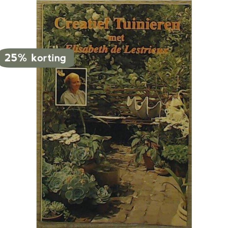 Creatief tuinieren met Elisabeth de Lestrieux 9789062554614, Boeken, Hobby en Vrije tijd, Gelezen, Verzenden