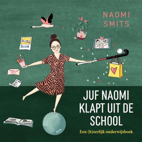 Juf Naomi klapt uit de school 9789493209190 Naomi Smits, Boeken, Studieboeken en Cursussen, Zo goed als nieuw, Verzenden