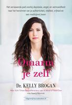 Omarm je zelf 9789492665423 Dr. Kelly Brogan, Verzenden, Gelezen, Dr. Kelly Brogan
