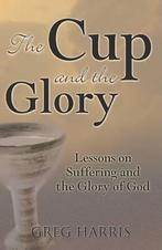 The Cup and the Glory 9780977226214, Boeken, Greg Harris, Gelezen, Verzenden