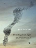 Fluisteringen over liefde, smart en spreeuwen 9789023492986, Verzenden, Zo goed als nieuw, Julia Blackburn